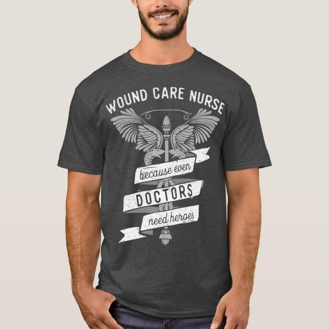 Funny Nursing Wound Care Nurse Gift Idea  (2) T-Shirt (Front)