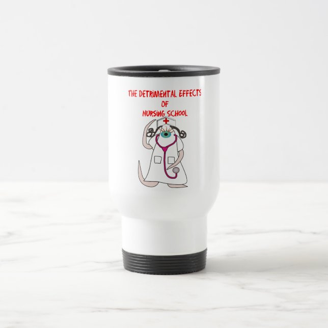Funny Nursng School T-Shirts and Gifts Travel Mug (Center)