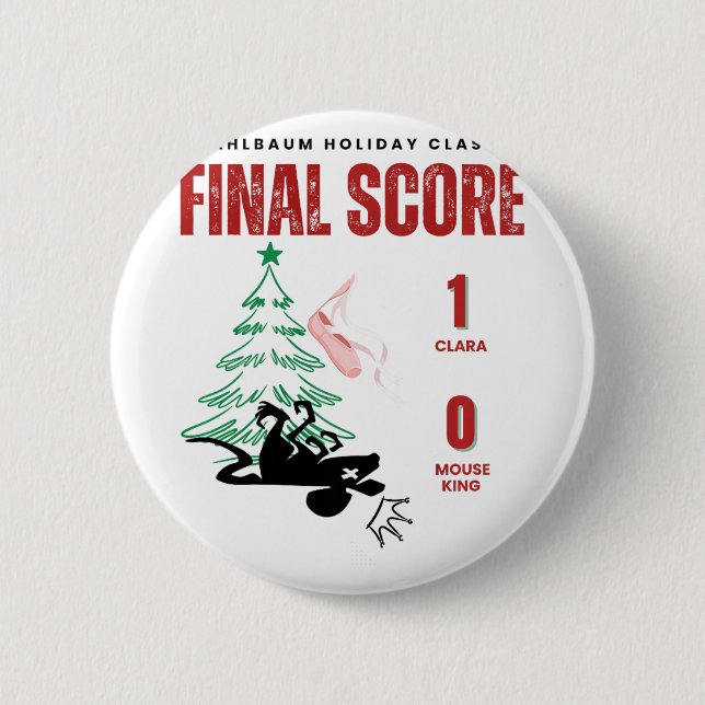 Funny Nutcracker Final Score Clara 1 Mouse King 0  Button (Front)