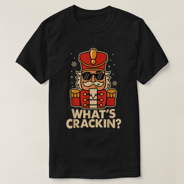 Funny Nutcracker What’s Crackin’ Art T-Shirt (Design Front)