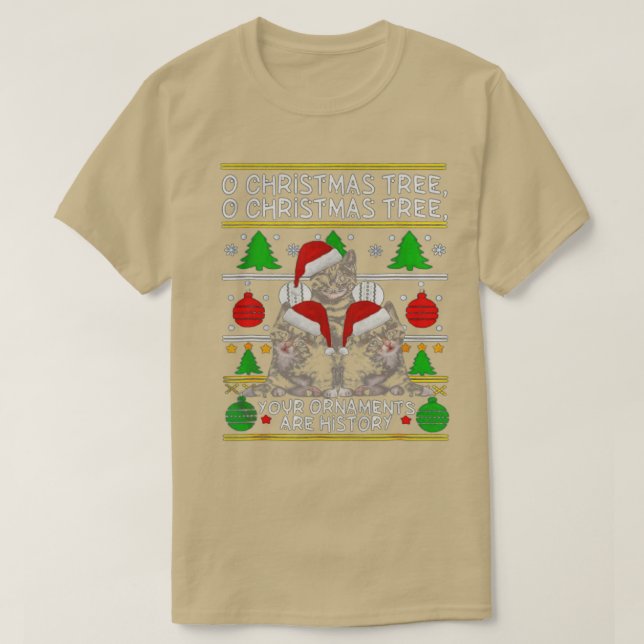 Funny O Christmas Tree Your Ornaments Are History  T-Shirt (Design Front)