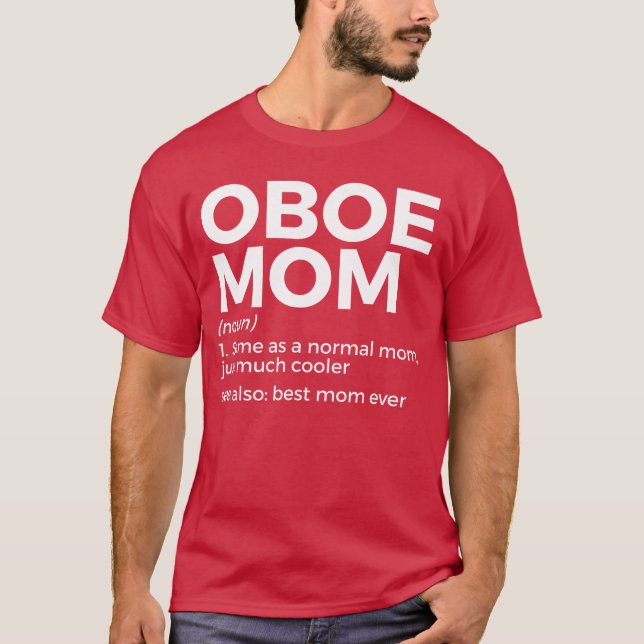 Funny Oboe Mom Definition Best Mom Ever Oboe Playe T-Shirt (Front)
