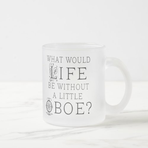Funny Oboe Music Quote Frosted Glass Coffee Mug