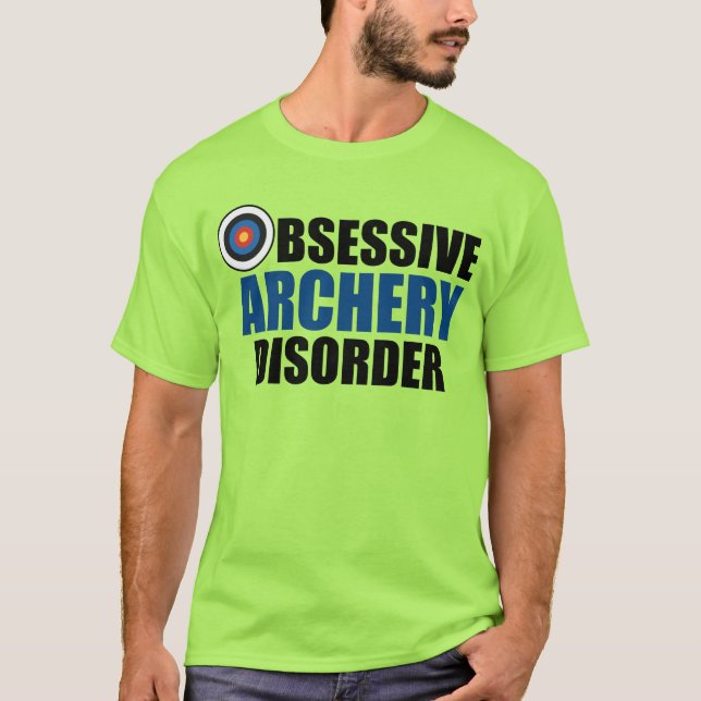 Funny Obsessive Archery Disorder T-Shirt (Front)
