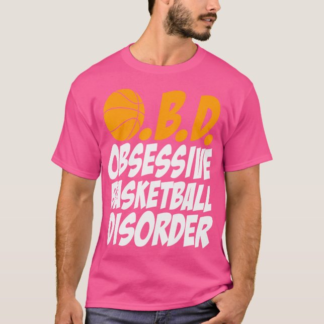 Funny Obsessive Basketball Disorder T-Shirt (Front)