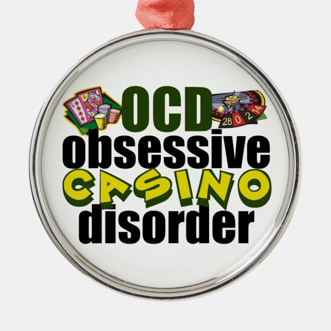 Funny Obsessive Casino Disorder Gambling Addict Metal Ornament (Front)