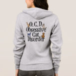 Funny Obsessive Cat Disorder Hoodie<br><div class="desc">I have OCD,  Obsessive Cat Disorder. I love cat humor gifts with cute kitten drawings.</div>