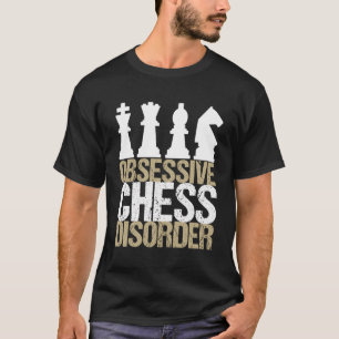 Funny Obsessive Chess Disorder T-Shirt