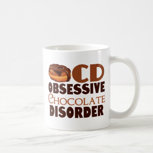 Funny Obsessive Chocolate Disorder Coffee Mug