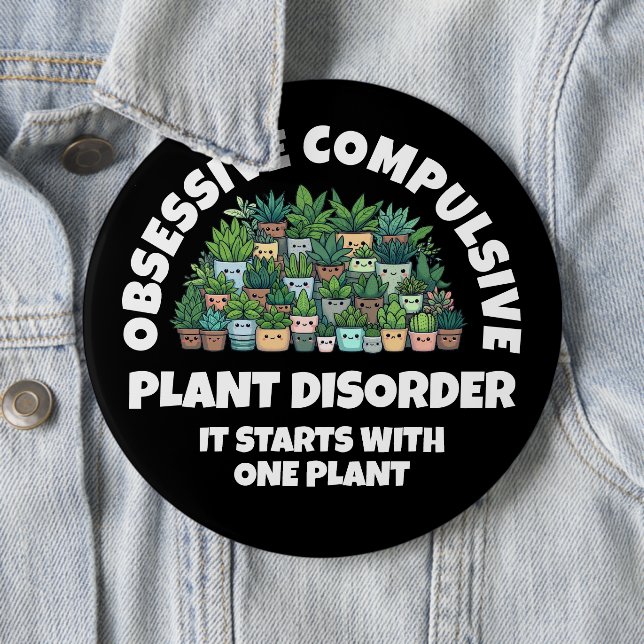 Funny Obsessive Compulsive Plant Disorder Button (In Situ)