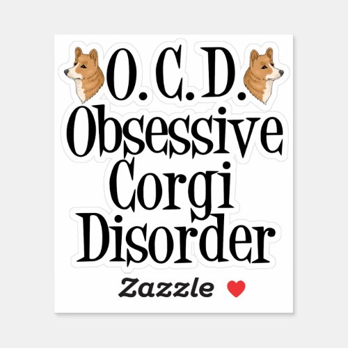Funny Obsessive Corgi Disorder Sticker