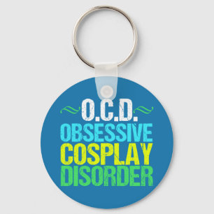Funny Obsessive Cosplay Disorder Keychain