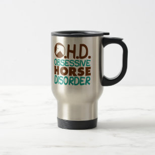 Funny Obsessive Horse Disorder Travel Mug