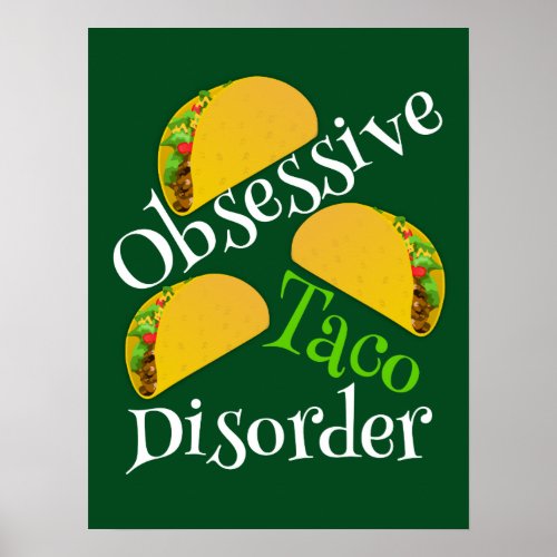 Funny Obsessive Taco Disorder Mexican Restaurant Poster