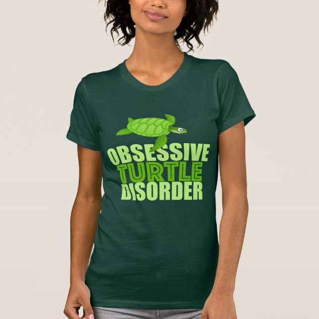Funny Obsessive Turtle Disorder T-Shirt (Front)