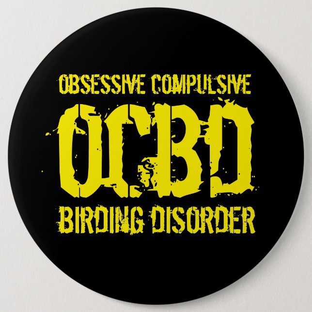 Funny OCBD (Obsessive Compulsive Birding Disorder) Pinback Button (Front)