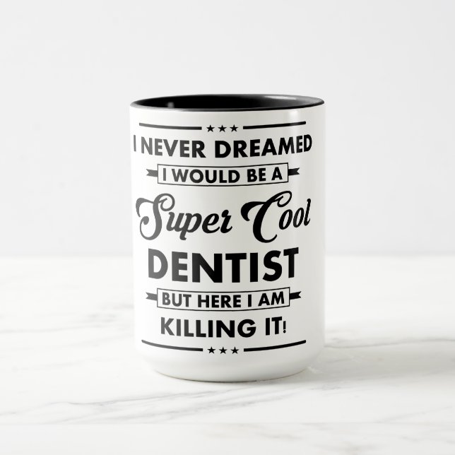 Funny Occupation/Profession Super Cool Dentist Mug (Center)