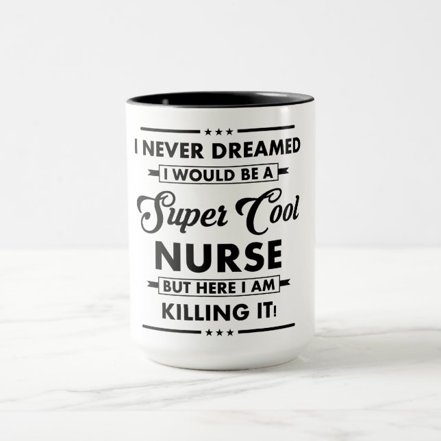 Funny Occupation/Profession Super Cool Nurse Mug (Center)