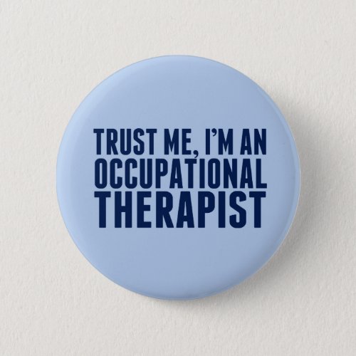 Funny Occupational Therapist Button