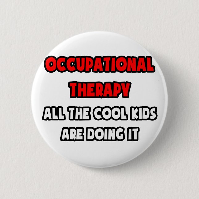 Funny Occupational Therapist Shirts and Gifts Pinback Button (Front)