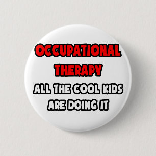 Funny Occupational Therapist Shirts and Gifts Pinback Button