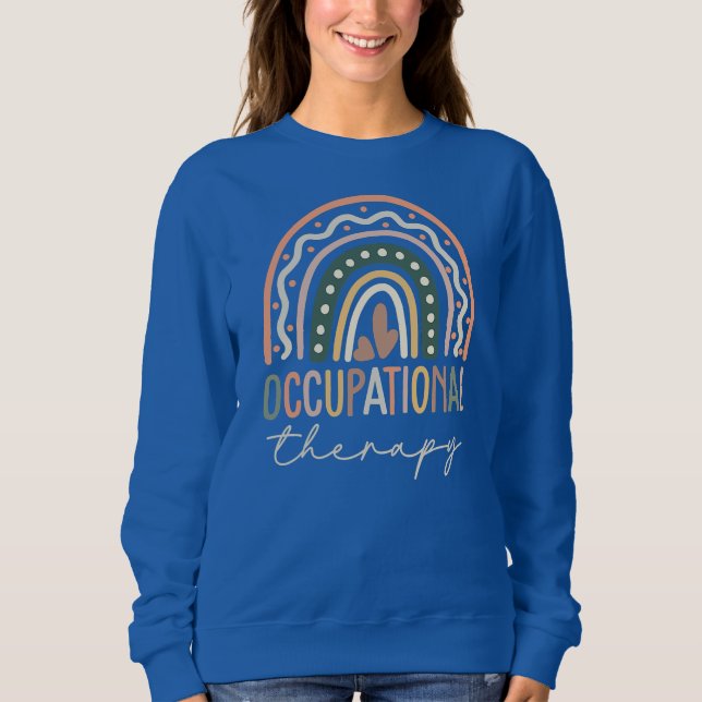 Funny Occupational Therapy Quote Cool OT Sweatshirt (Front)