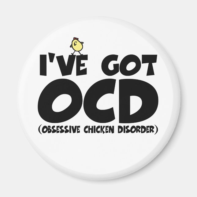 Funny OCD chicken Magnet (Front)