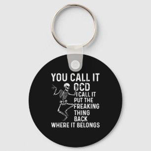 Funny Ocd Quote Put It Back Where It Belongs Keychain