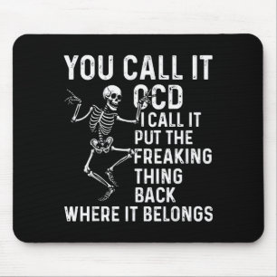 Funny Ocd Quote Put It Back Where It Belongs Mouse Pad