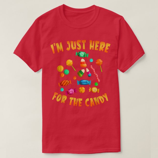 Funny October Party I'm Just Here For The Candy Ha T-Shirt (Design Front)