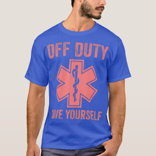 Funny Off Duty Save Yourself Gift  Cute Men T_Shirt