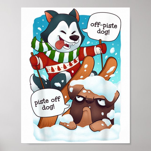 Funny Off Piste Dog Piste Off Funny Skiing Shirt H Poster (Front)