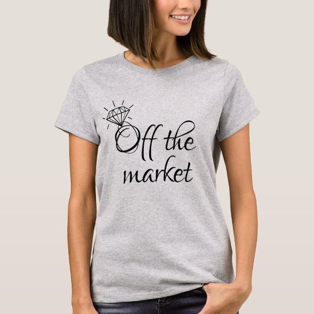 Funny OFF THE MARKET l BRIDE TO BE T-Shirt (Front)