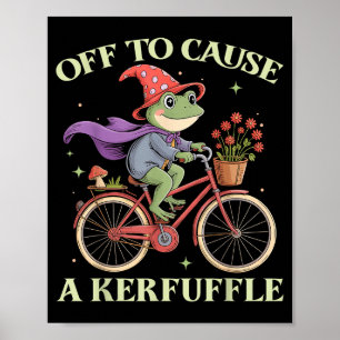 Funny Off To Cause A Kerfuffle Whimsical Wizard Fr Poster