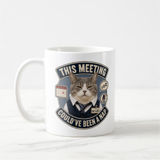 Funny Office Cat Mug | This Meeting Could’ve Been 