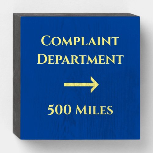 Funny Office Humor Complaint Department 500 Miles Wooden Box Sign