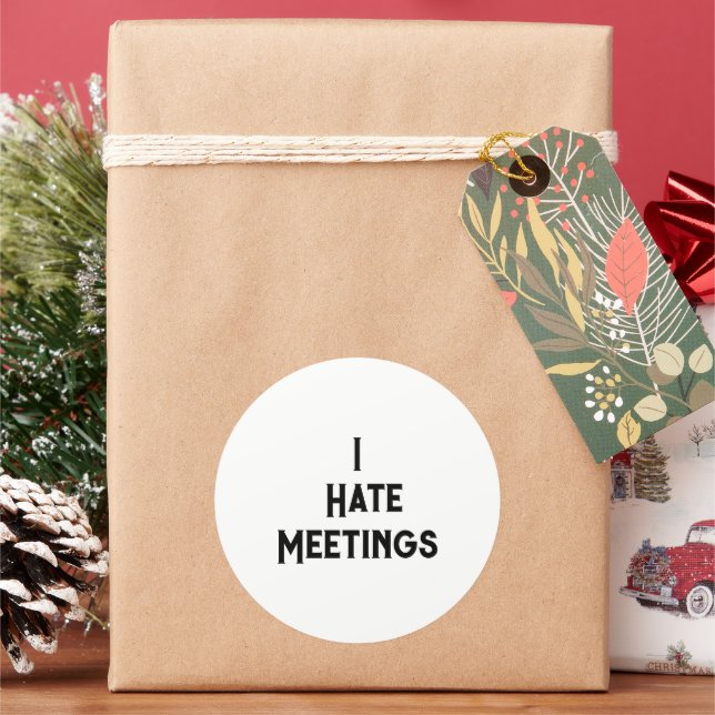 Funny Office Humor I Hate Meetings Sarcastic Quote Classic Round Sticker (Holiday)