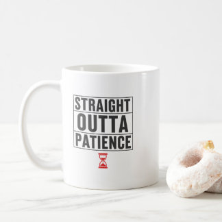 Funny Office Humor Straight Outta Patience Quote Coffee Mug