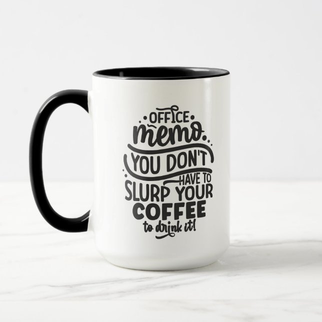 Funny office memo slurp coffee mug (Left)