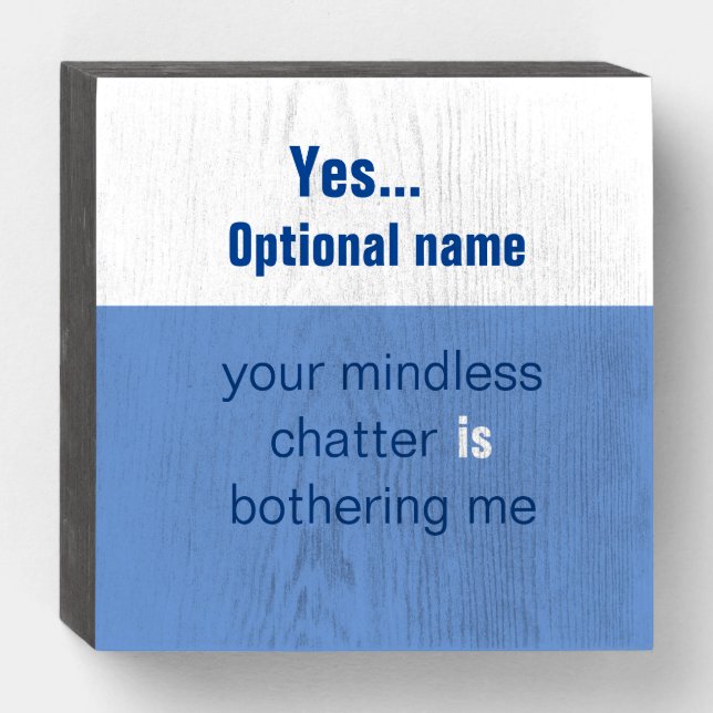 Funny Office Sarcasm - Mindless Chatter with name  Wooden Box Sign (Front Horizontal)