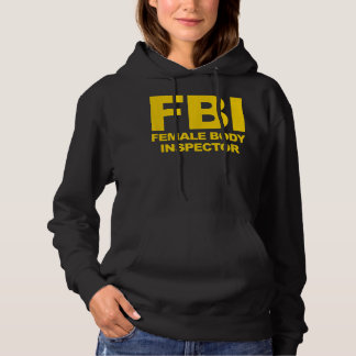 Funny Official FBI Female Body Inspector Hoodie