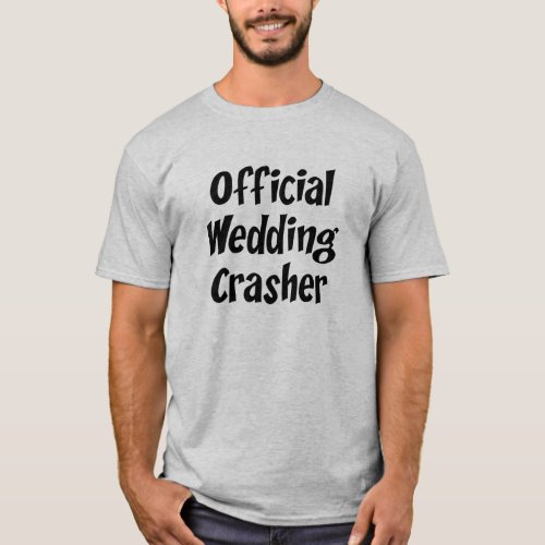 Funny Official Wedding Crasher T_Shirt