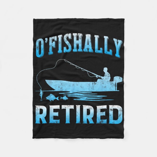 Funny O'fishally Retired Gift For Retired Fishing  Fleece Blanket (Front)