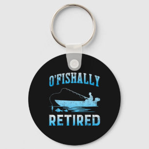 Funny O'fishally Retired Gift For Retired Fishing Keychain