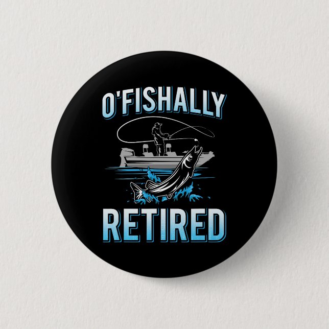 Funny O'fishally Retired Tee For Retired Fishing M Button (Front)