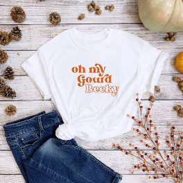 Funny "Oh My Gourd Becky" Fall Inspired T-Shirt