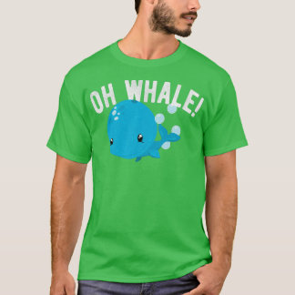 Funny Oh Whale Animal Pun Humor Illustration Novel T-Shirt