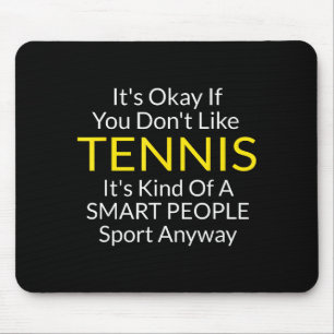 Funny Ok If Don' Like Tennis Mouse Pad