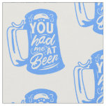 funny oktoberfest you had me at beer fabric
