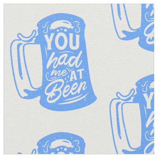 funny oktoberfest you had me at beer fabric